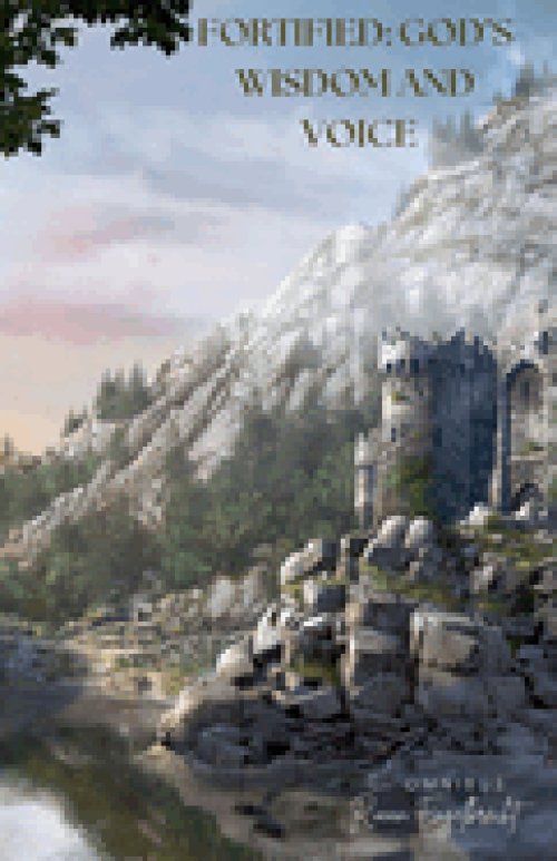 Fortified: God's Wisdom and Voice
