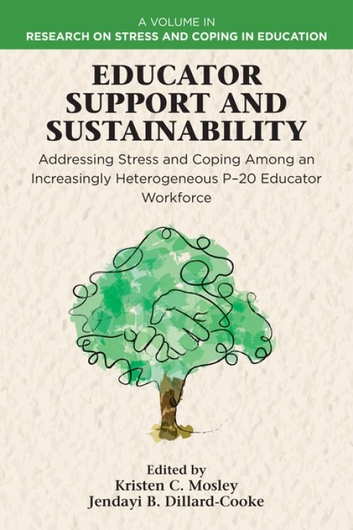 Educator Support and Sustainability – Addressing Stress and Coping Among an Increasingly Heterogeneous P–20 Educator Workforce