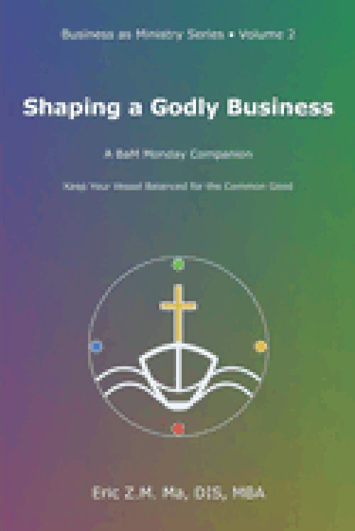 Shaping a Godly Business: A BaM Monday Companion