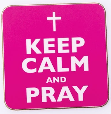 Keep Calm and Pray Coaster