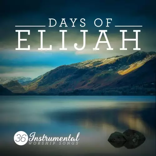 Days Of Elijah - The Instrumental Worship Album