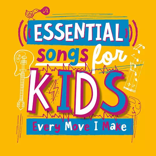 Essential Songs For Kids - Every Move I Make