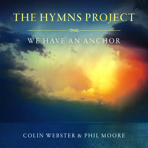 The Hymns Project: We Have An Anchor