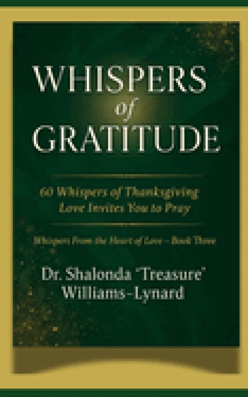 Whispers of Gratitude: 60 Whispers of Thanksgiving Love Invites You to Pray