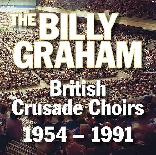 The Billy Graham British Crusade Choirs 1954-1991 CD