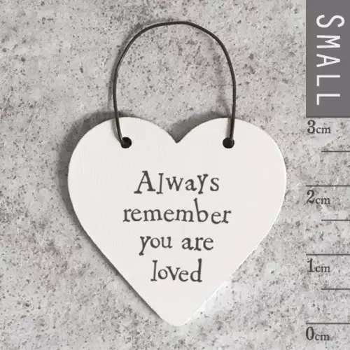 Always Remember You Are Loved Mini Heart Sign