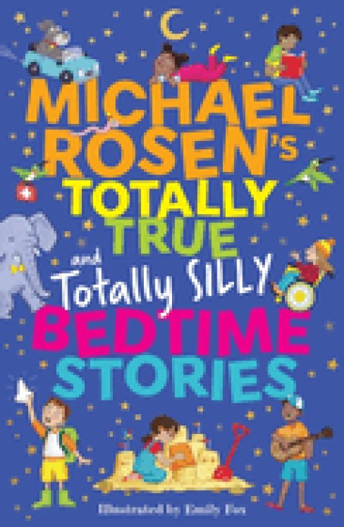 Michael Rosen\'s Totally True (and Totally Silly) Bedtime Stories