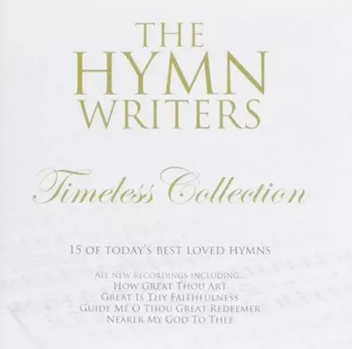 The Hymn Writers: Timeless Collection CD