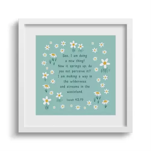 'See I Am Doing A New Thing' Framed Print - 6 x 6"