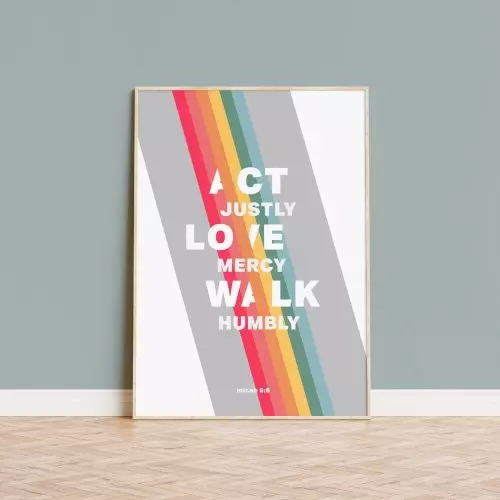 Act Justly, Love Mercy, Walk Humbly - Micah 6:8 A4 - Rainbow