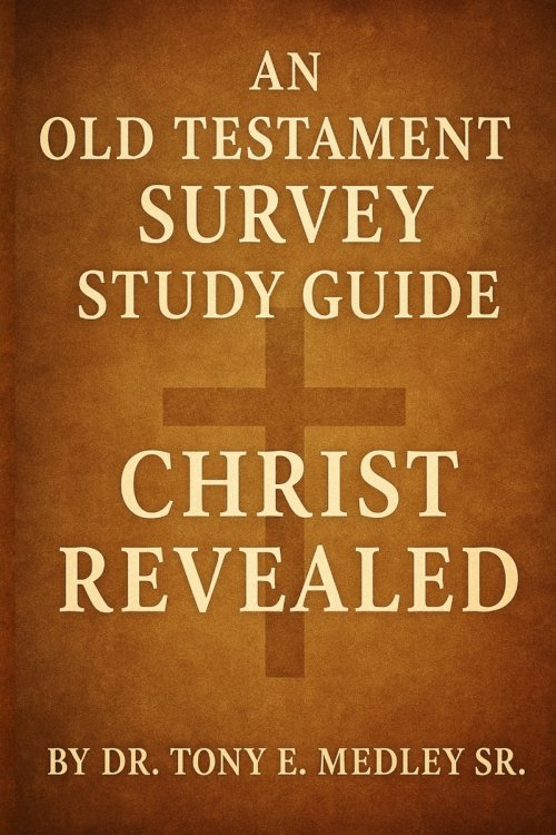 Christ Revealed: An Old Testament Survey Study Guide