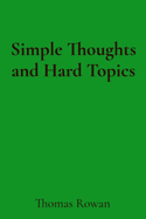 Simple Thoughts and Hard Topics