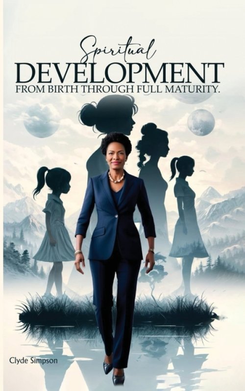 Spiritual Growth & Development: From Babe through Full Maturity