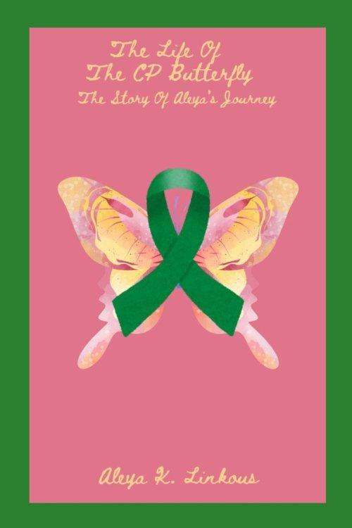 The Life of the CP Butterfly: The Story of Aleya's Journey