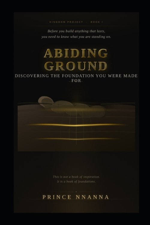 ABIDING GROUND: Discovering the Foundation You Were Made For