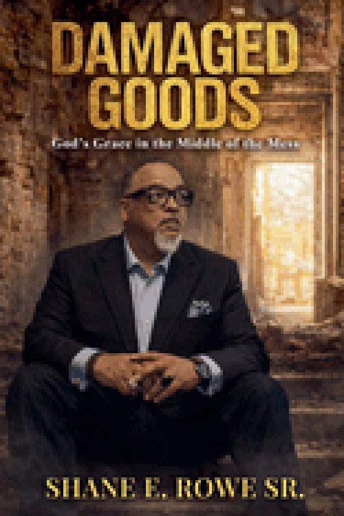 Damaged Goods: God's Grace in the Middle of the Mess