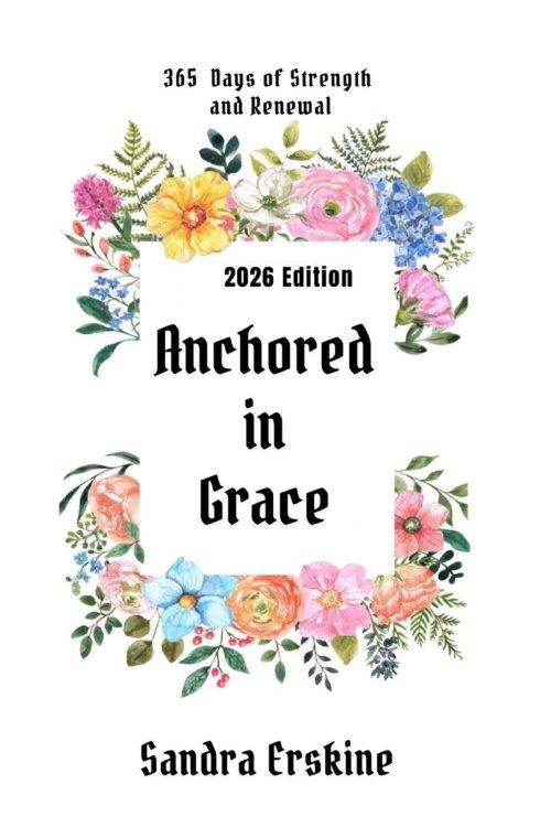 Anchored in Grace: 365 Days of Strength and Renewal