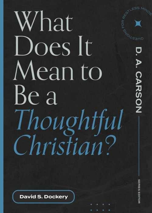 What Does It Mean to Be a Thoughtful Christian? ()