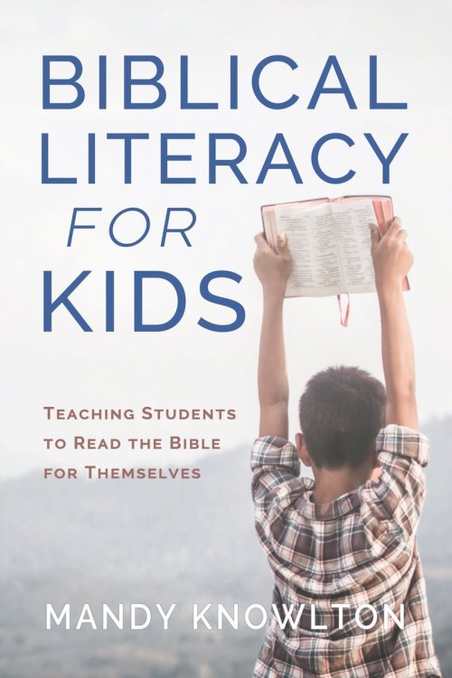 Biblical Literacy for Kids: Teaching Students to Read the Bible for Themselves