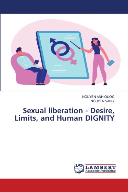 Sexual liberation - Desire, Limits, and Human DIGNITY