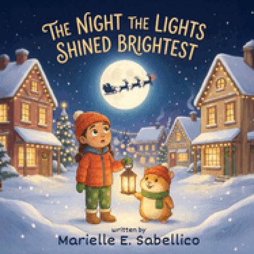 The Night the Lights Shined Brightest: A Christmas Tale of Light and Wonder