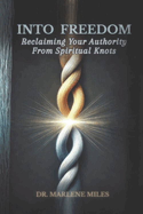 INTO FREEDOM: Reclaiming Your Authority from Spiritual Knots