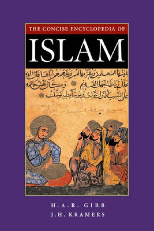 Concise Encyclopedia of Islam: Edited on Behalf of the Royal Netherlands Academy