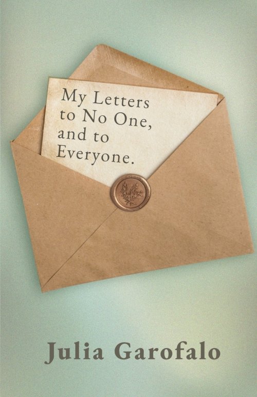 My Letters to No One, and to Everyone
