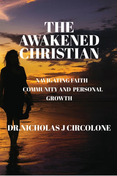 The Awakened Christian : "Navigating Faith, Community, and Personal Growth"