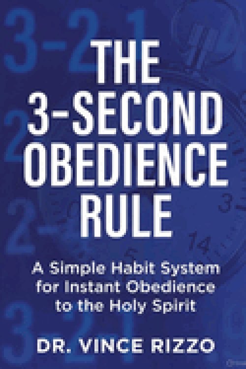 The 3-Second Obedience Rule:  A Simple Habit System for Instant Obedience to the Holy Spirit