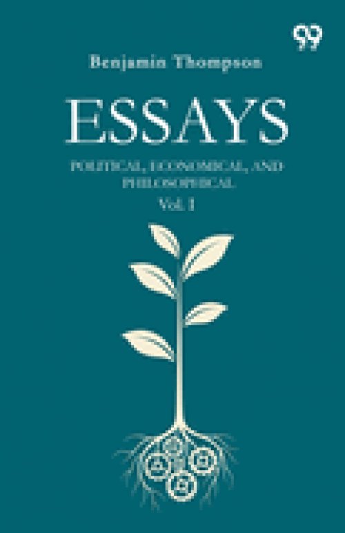 Essays Political, Economical, And Philosophical Vol. I