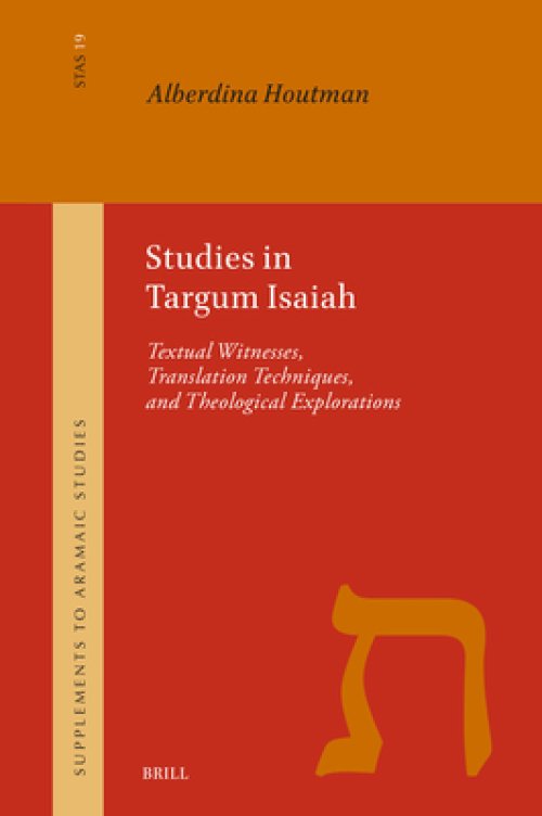 Studies in Targum Isaiah: Textual Witnesses, Translation Techniques, and Theological Explorations