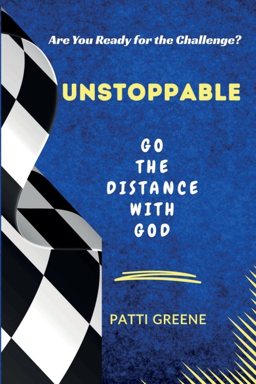 Unstoppable: Go the Distance with God: Go the Distance with God