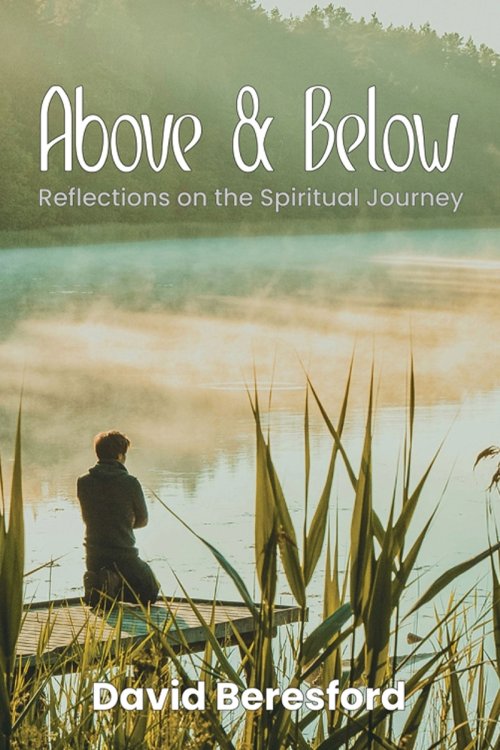 Above & Below: Reflections on the Spiritual Journey