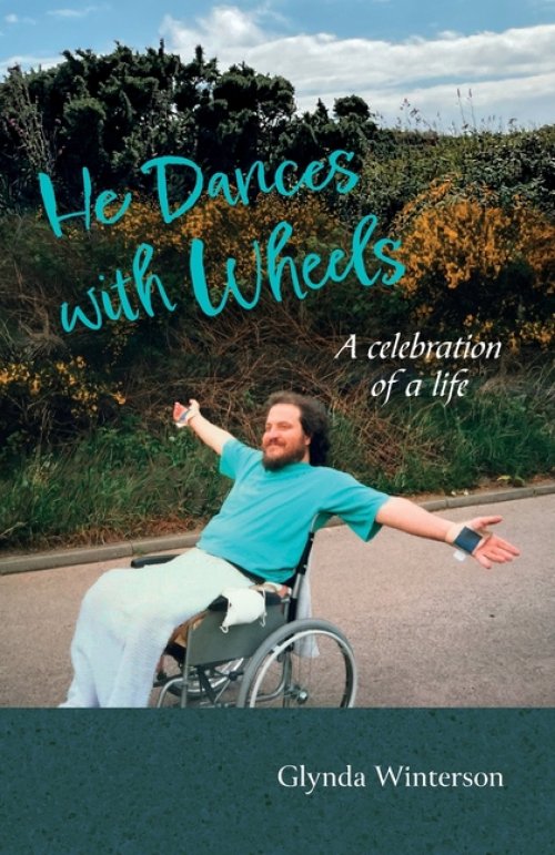He Dances with Wheels: A Celebration of Life