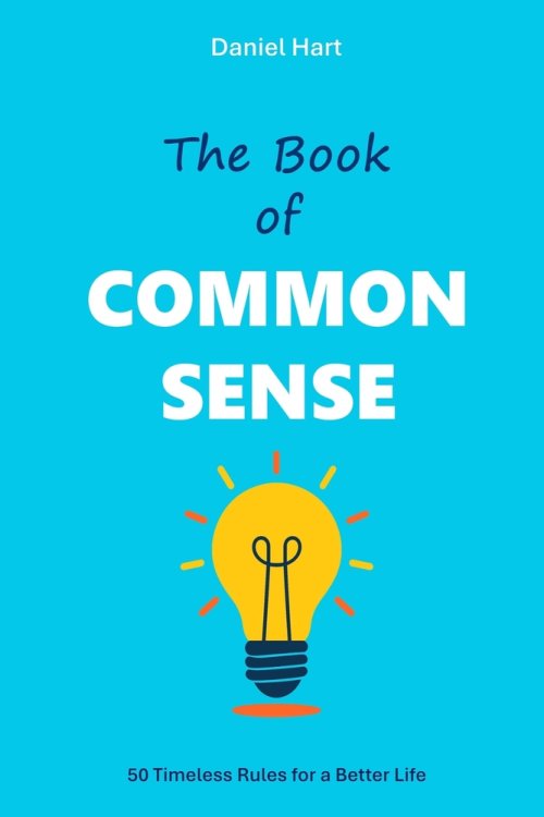 The Book of Common Sense: 50 Timeless Rules for a Better Life