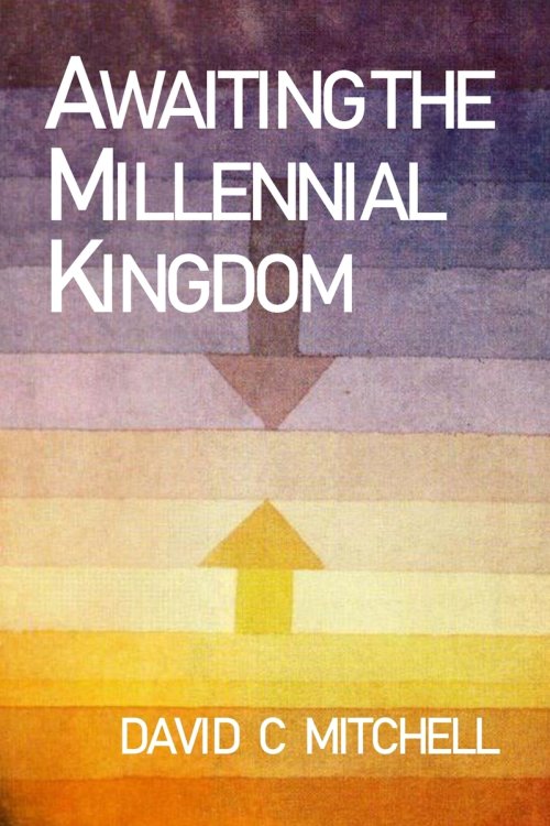 Awaiting the Millennial Kingdom