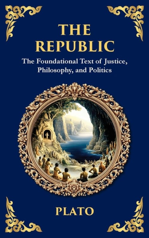 The Republic: Justice, Society & the Ideal State(Deluxe Hardbound Edition)