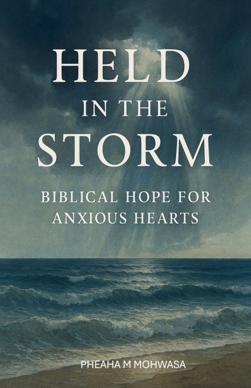 Held in the Storm: Biblical Hope for Anxious Hearts