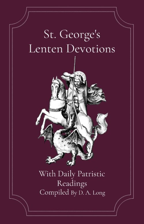 St. George's Lenten Devotions: With Daily Patristic Readings