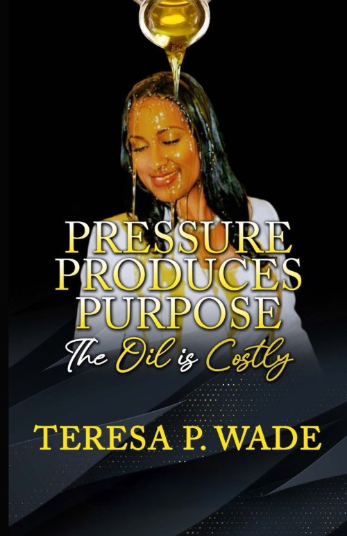 PRESSURE PRODUCES PURPOSE : THE OIL IS COSTLY