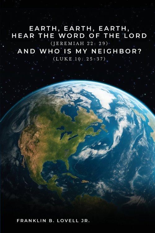 Earth, Earth, Earth, Hear the Word of the Lord: And Who Is My Neighbor?