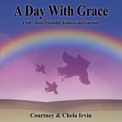A Day With Grace: A Story About Friendship, Kindness and Generosity