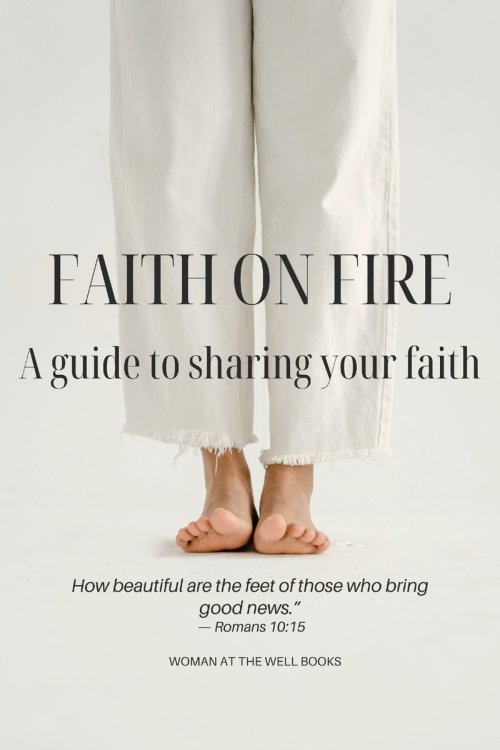 Faith on Fire: Sharing Christ with Boldness and Love