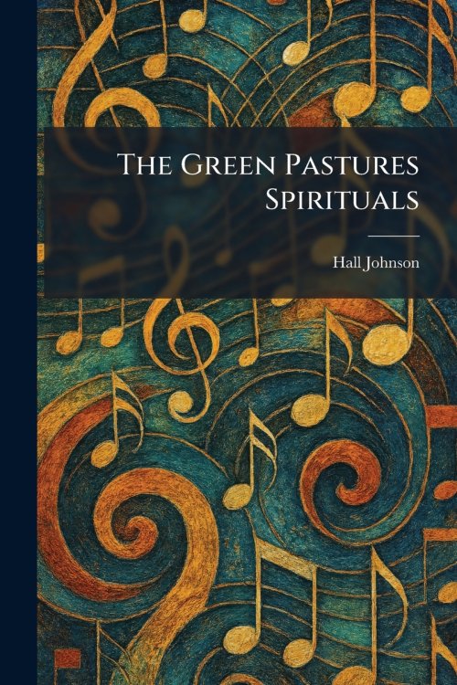 The Green Pastures Spirituals