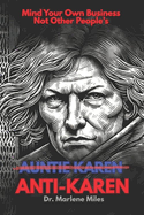 ANTI-KAREN: How to Mind Your Business  Without Minding Other People's
