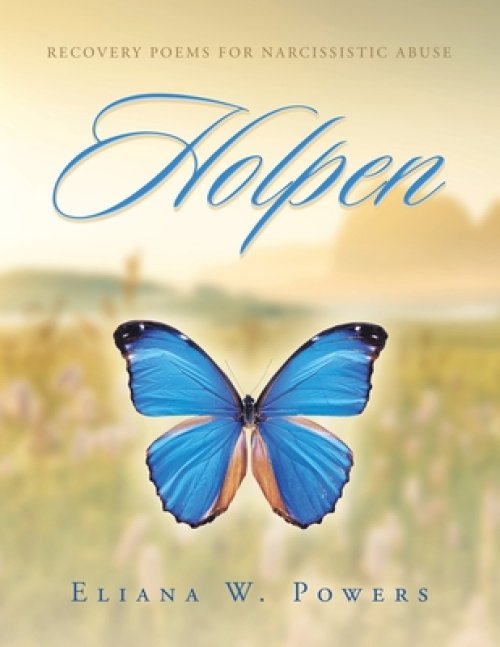 Holpen: Recovery Poems for Narcissistic Abuse