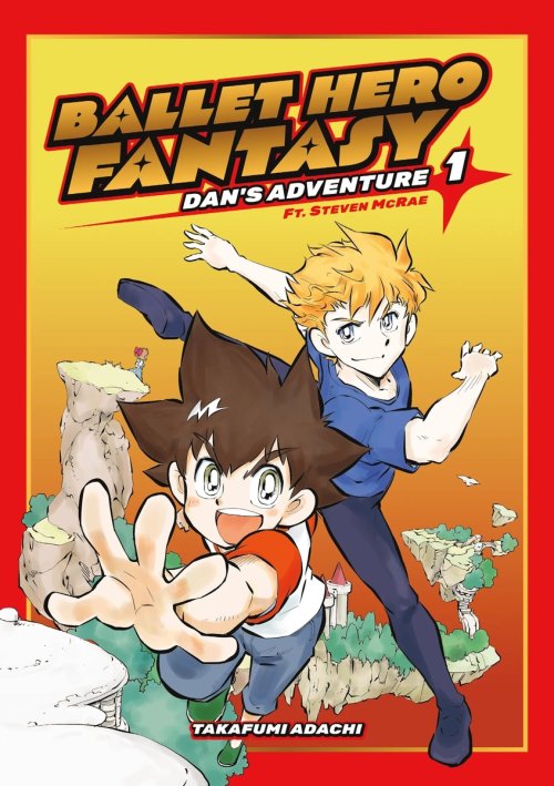 Ballet Hero Fantasy: Dan\'s Adventure Feat. Steven Mcrae, Volume 1