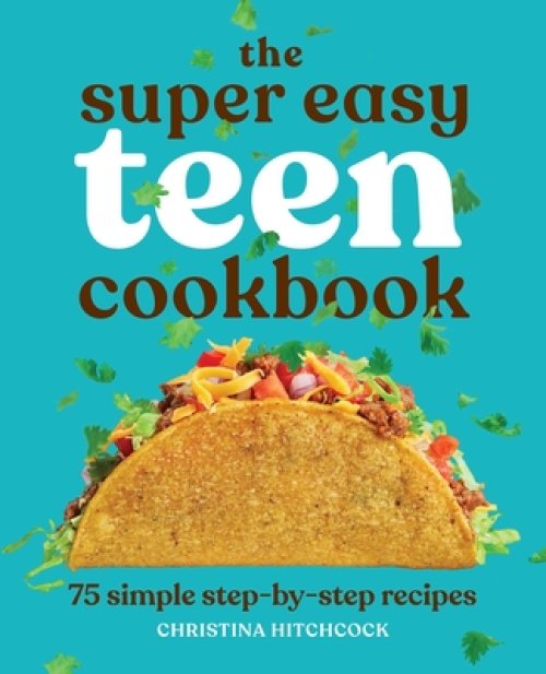 Super Easy Teen Cookbook