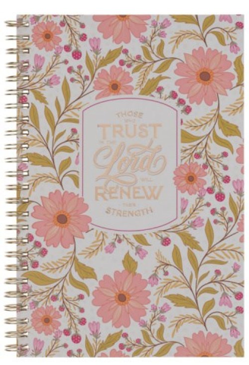 Notebook Spiral Pink Floral Those Who Trust In The Lord Isa. 40:31